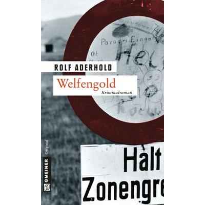 Welfengold, Taschenbuch von Rolf Aderhold, Gmeiner-Verlag