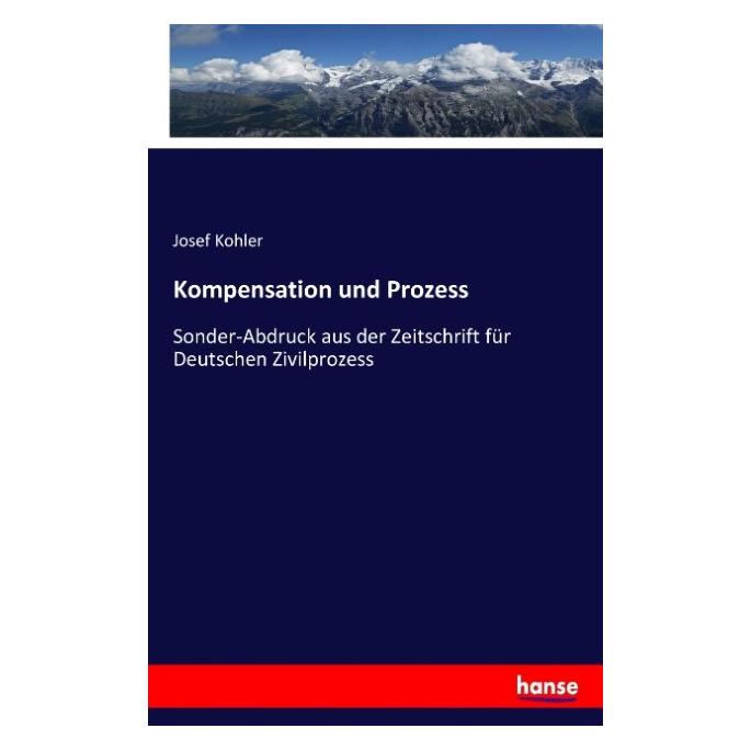 Hansebooks Kompensation und Prozess (Deutsch, Josef Kohler, 2017) (55923633)