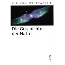 Die Geschichte der Natur, Sachbücher von Carl Friedrich von Weizsäcker