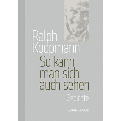 So kann man sich auch sehen, Taschenbuch von Ralph Koopmann, Langen-Müller, 978-3-7844-3737-8