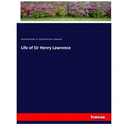 Life of Sir Henry Lawrence, Belletristik von Herman Merivale, Sir Herbert Benjamin Edwardes