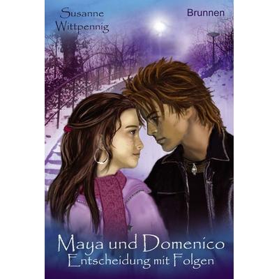 Entscheidung mit Folgen / Maya und Domenico Bd.3, Paperback von Susanne Wittpennig, Brunnen Verlag GmbH