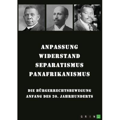 Anpassung, Widerstand, Separatismus, Panafrikanismus, Taschenbuch von Rainer Krottenthaler, GRIN, 978-3-389-15146-4