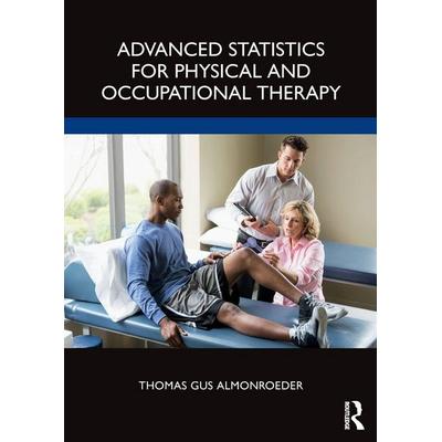 Advanced Statistics for Physical and Occupational Therapy, Taschenbuch von Thomas Gus Almonroeder, Taylor & Francis, 978-1-03-201711-2