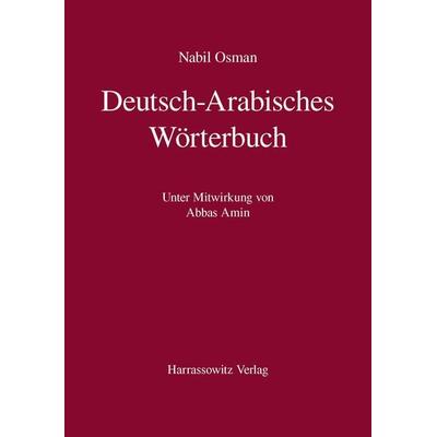 Deutsch-Arabisches Wörterbuch, Gebundene Ausgabe von Nabil Osman,Abbas Amin, Harrassowitz, 978-3-447-10397-8