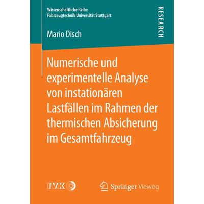 Numerische und experimentelle Analyse von instationären Lastfällen im Rahmen der thermischen Absicherung im Gesamtfahrzeug, Taschenbuch von Mario
