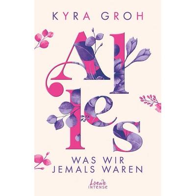 Alles, was wir jemals waren (Alles-Trilogie, Band 3), Taschenbuch von Kyra Groh, Loewe