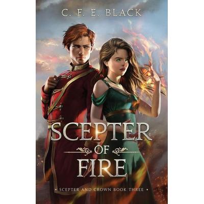 Scepter of Fire, Taschenbuch von C. F. E. Black, Hillcity Press, 978-1-962066-06-8