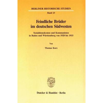 Feindliche Brüder im deutschen Südwesten., Taschenbuch von Thomas Kurz, Duncker & Humblot, 978-3-428-08524-8