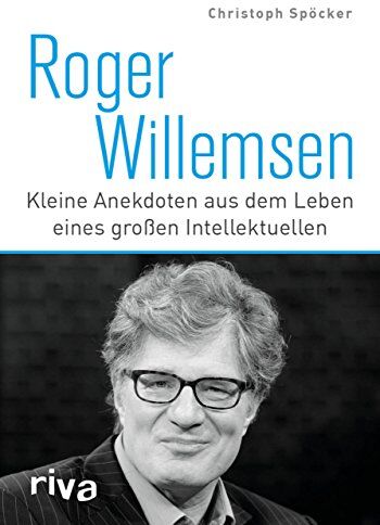 Christoph Spöcker - Roger Willemsen: Kleine Anekdoten aus dem Leben eines großen Intellektuellen - Preis vom 09.10.2026 07:28:09 h