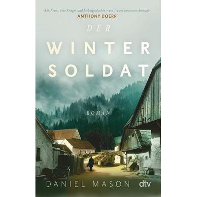 Der Wintersoldat, Taschenbuch von Daniel Mason, dtv