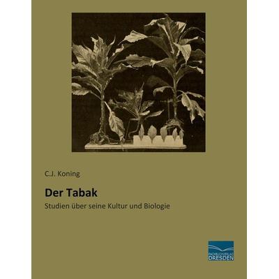 Der Tabak, Taschenbuch von C. J. Koning, Fachbuchverlag Dresden, 978-3-95692-697-6