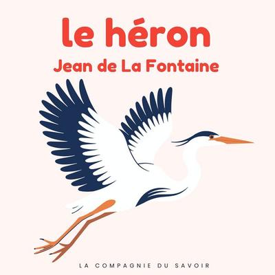 Le héron - Jean de la Fontaine, Audio, 9782821182608