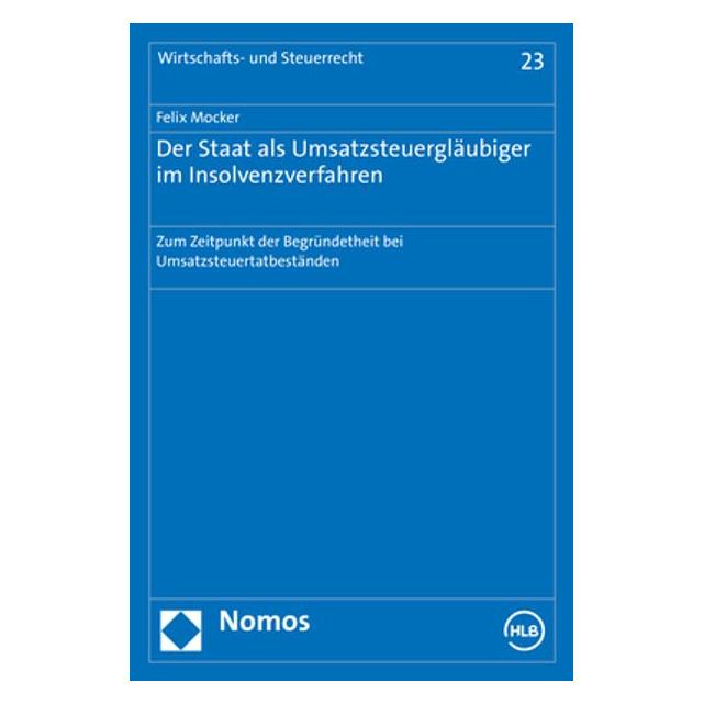 Nomos Der Staat als Umsatzsteuergläubiger im Insolvenzverfahren (Deutsch, Softcover, Felix Mocker) (35190205)