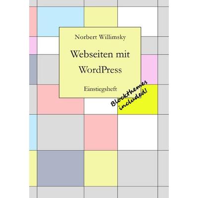 Webseiten mit Wordpress, Taschenbuch von Norbert Willimsky, Epubli, 978-3-8190-2509-9