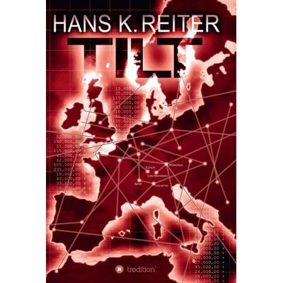 Tilt, Gebundene Ausgabe von Hans K. Reiter, Tredition, 978-3-7345-3956-5