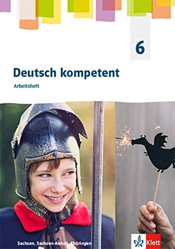 Deutsch kompetent 6. Ausgabe Sachsen, Sachsen-Anhalt, Thüringen Gymnasium: Arbeitsheft Klasse 6 (Deutsch kompetent. Ausgabe für Sachsen, Sachsen-Anhalt, Thüringen Gymnasium ab 2019) - Preis vom 15.10.2026 23:06:25 h