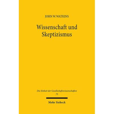 Wissenschaft und Skeptizismus, Gebundene Ausgabe von John W. Watkins, Mohr Siebeck, 978-3-16-945139-5