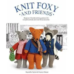 Knit Foxy and Friends, Sachbücher von Daniella Taylor Shone