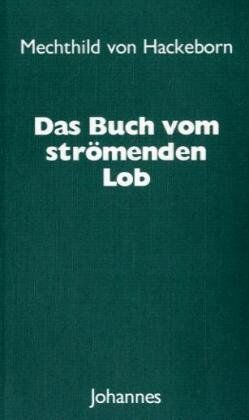 Mechthild von Hackeborn - Das Buch vom strömenden Lob - Preis vom 02.10.2026 23:42:20 h