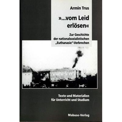 ... vom Leid erlösen, Taschenbuch von Armin Trus, Mabuse, 978-3-929106-17-6
