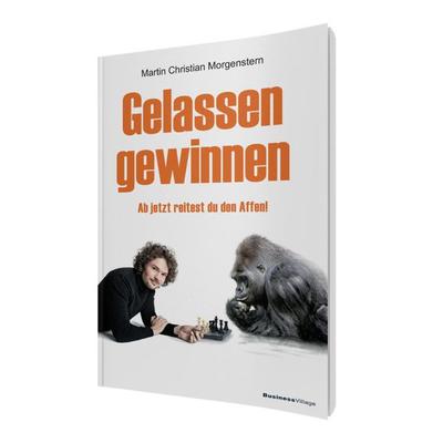 Gelassen gewinnen, Taschenbuch von Martin Christian Morgenstern, Businessvillage