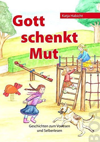 Katja Habicht - Gott schenkt Mut: Geschichten zum Vorlesen und Selberlesen (Gott kann alles-Reihe) - Preis vom 07.10.2026 11:45:10 h