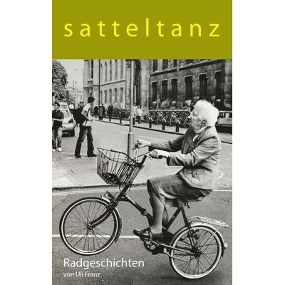 Satteltanz, Taschenbuch von Uli Franz, BoD – Books on Demand, 978-3-7347-7146-0