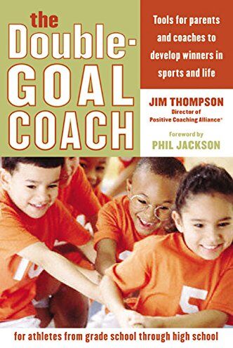 Jim Thompson - The Double-Goal Coach: Positive Coaching Tools for Honoring the Game and Developing Winners in Sports and Life (Harperresource Book) - Preis vom 30.09.2026 22:30:23 h