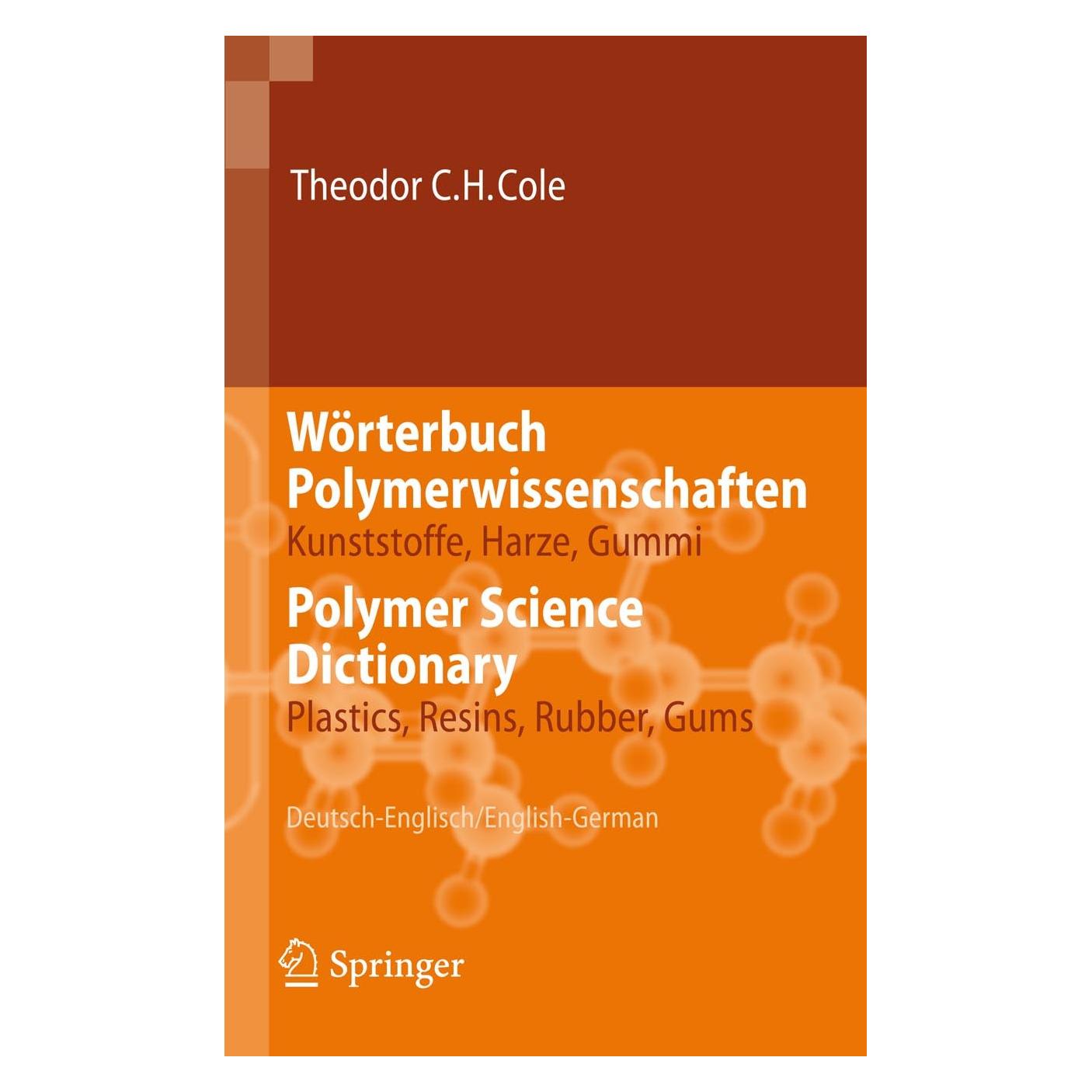 Springer Wörterbuch Polymerwissenschaften/Polymer Science Dictionary (Deutsch, Hardcover, Theodor C.H. Cole) (9783540310945)