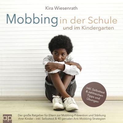 Mobbing in Schule und Kindergarten - Kira Wiesenrath, Audio, 9783987472893