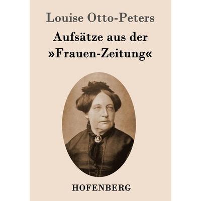 Aufsätze aus der 'Frauen-Zeitung'; Taschenbuch von Louise Otto-Peters, Hofenberg, 978-3-8430-9709-3