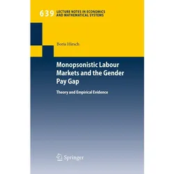 Monopsonistic Labor Markets and the Gender Pay Gap, Fachbücher von Boris Hirsch