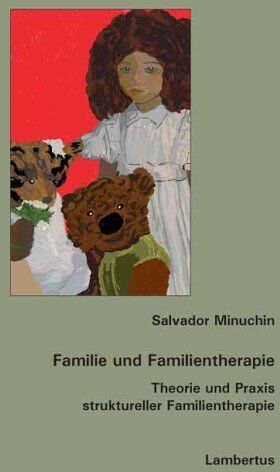 Salvador Minuchin - Familie und Familientherapie: Theorie und Praxis struktureller Familientherapie Aus dem Amerikanischen übersetzt von Ulrike Stopfel - Preis vom 30.09.2026 22:30:23 h