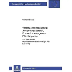 Verbraucherkreditgesetz: Anwendungsbereich, Formanforderungen und Pflichtangaben, Fachbücher von Wilhelm Busse