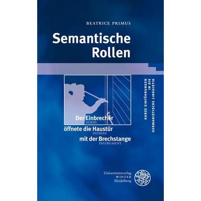 Semantische Rollen, Taschenbuch von Beatrice Primus, Universitätsverlag Winter GmbH Heidelberg, 978-3-8253-5977-5