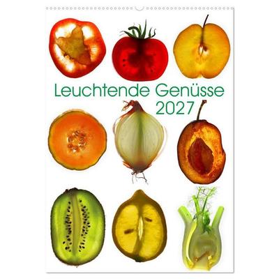 Leuchtende Genüsse (Wandkalender 2027 DIN A2 hoch), CALVENDO Monatskalender