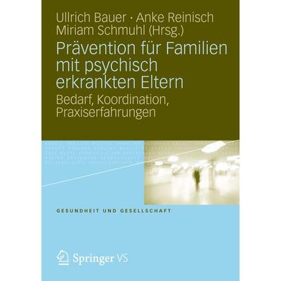 Prävention für Familien mit psychisch kranken Eltern, Taschenbuch von , VS Verlag für Sozialwissenschaften, 978-3-531-18088-5