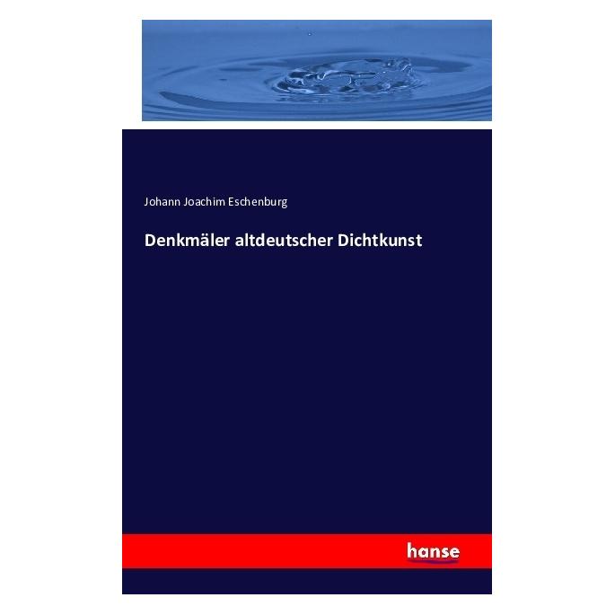 Hansebooks Denkmäler altdeutscher Dichtkunst (Deutsch, Softcover, Johann Joachim Eschenburg) (55846324)