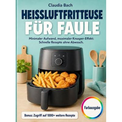 Heißluftfritteuse für Faule, Taschenbuch von Gisela Precht, Bookmundo, 978-94-039-3275-0