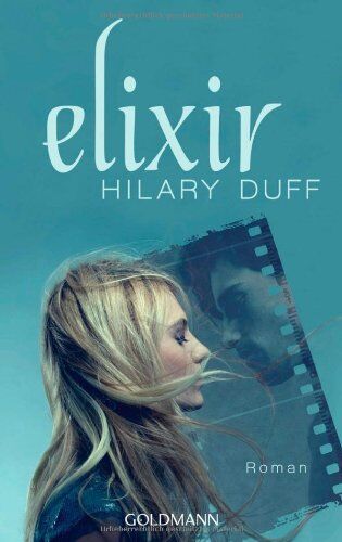 Hilary Duff - Elixir: Roman - Preis vom 11.10.2026 03:10:56 h