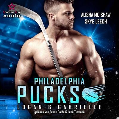 Philadelphia Pucks: Logan & Gabrielle - Alisha Mc Shaw,Skye Leech, Audio, 4066004511061