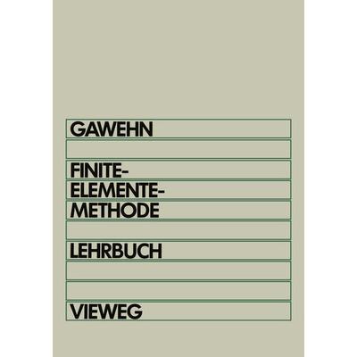 Finite-Elemente-Methode, Taschenbuch von Wilfried Gawehn, Vieweg & Teubner, 978-3-528-23354-9