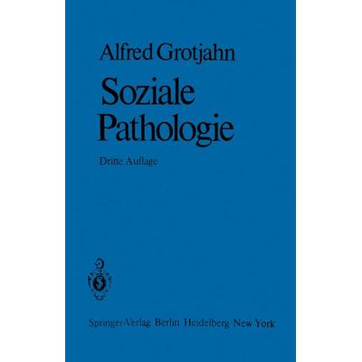 Soziale Pathologie, Taschenbuch von A. Grotjahn, Springer Berlin, 978-3-642-93040-9