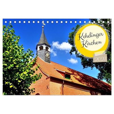 Kehdinger Kirchen (Tischkalender 2027 DIN A5 quer), CALVENDO Monatskalender