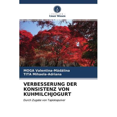 Verbesserung der Konsistenz von Kuhmilchjogurt, Taschenbuch von Moga Valentina-M¿d¿lina,Tita Mihaela-Adriana, Verlag Unser Wissen, 978-620-3-79124-2