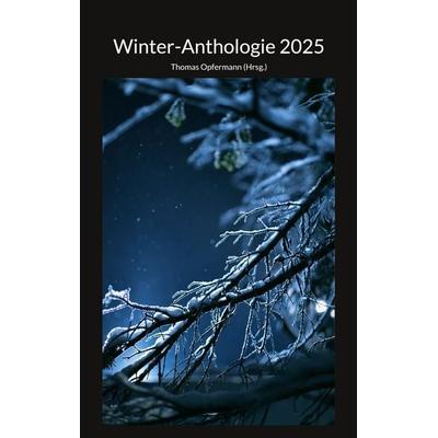 Winter-Anthologie 2025, Taschenbuch von , BoD – Books on Demand, 978-3-8192-8352-9