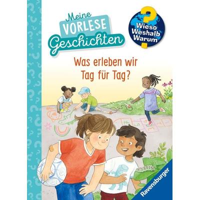 Wieso? Weshalb? Warum? Meine Vorlesegeschichten, Band 1 - Was erleben wir Tag für Tag?, Gebundene Ausgabe von Inka Friese, Ravensburger Verlag GmbH,