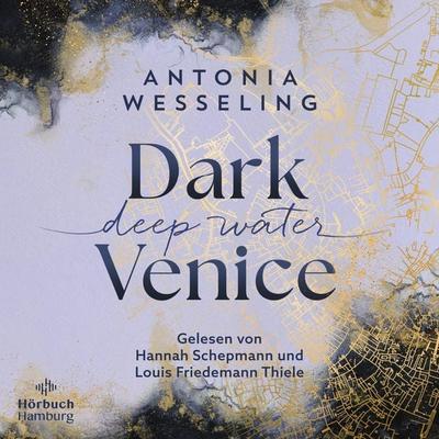 Dark Venice. Deep Water (Dark Venice 1) - Antonia Wesseling, Audio, 9783844939538