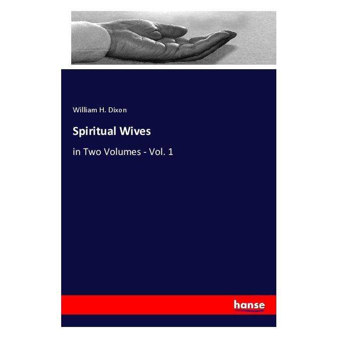 Hansebooks Spiritual Wives (Deutsch, Softcover, William H. Dixon) (56192232)